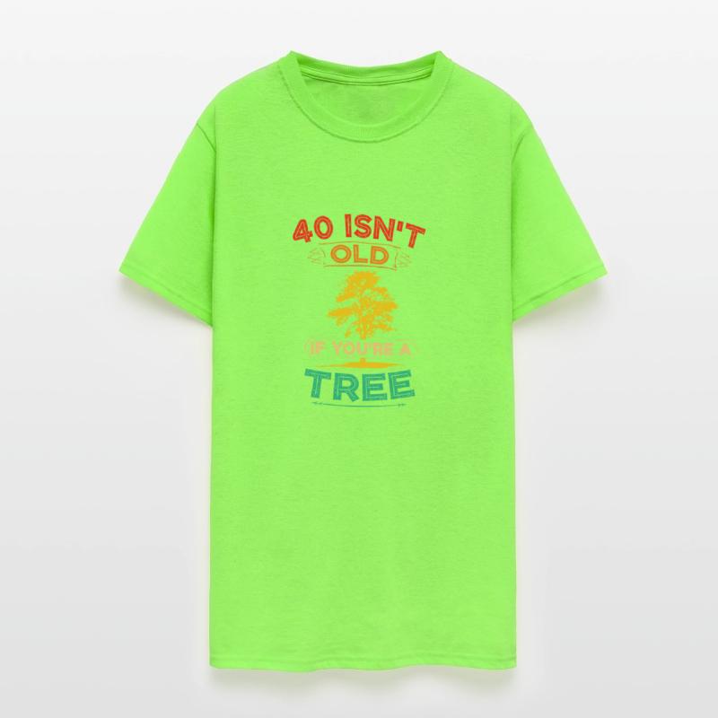 40 Isn't Old If You're A Tree Sarcastic Vintage