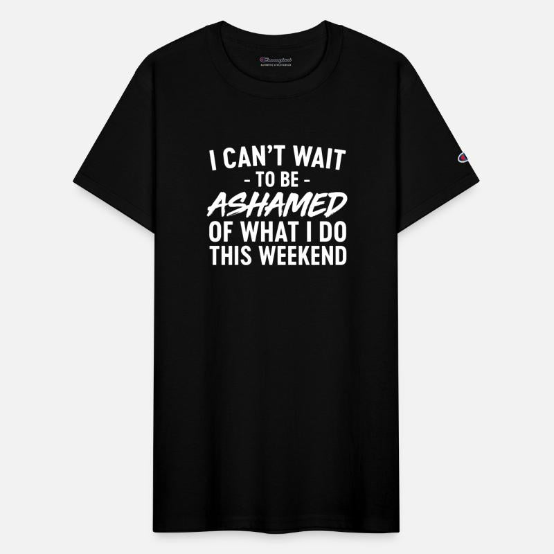 Ashamed What Do This Weekend