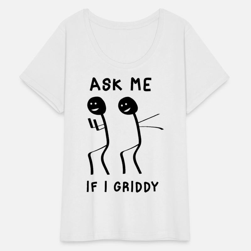 Ask Me If I Griddy Humorous Griddy Dance Saying