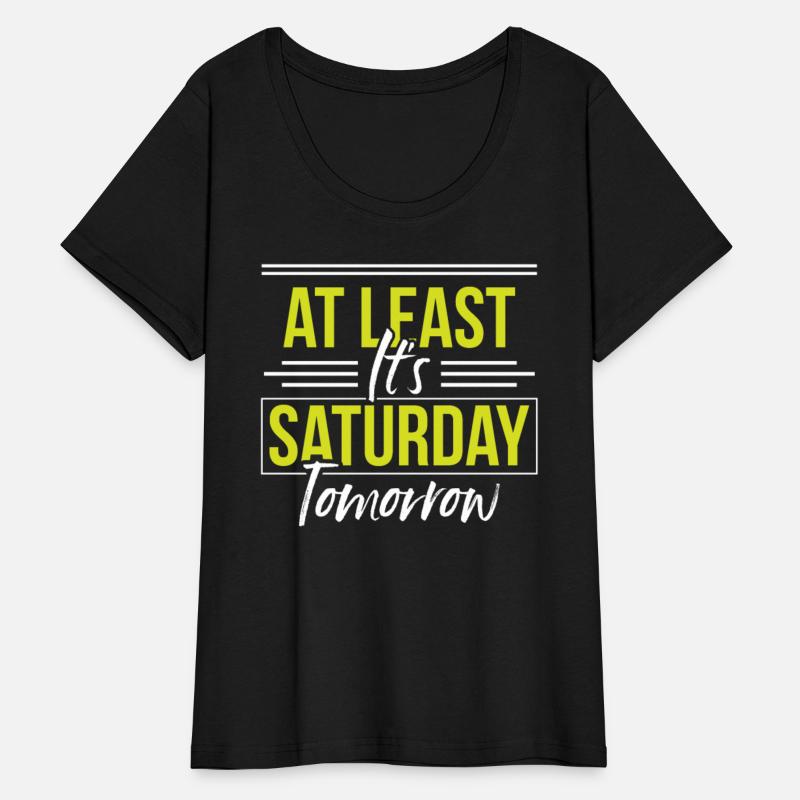 At Least It's Saturday Tomorrow Friday Finally