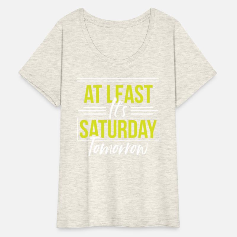 At Least It's Saturday Tomorrow Friday Finally