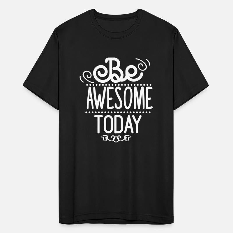 Be Awesome To Day