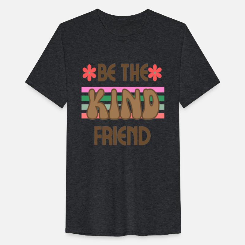 Be the Kind friend