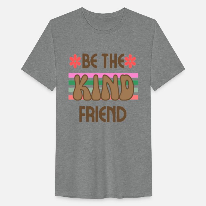 Be the Kind friend