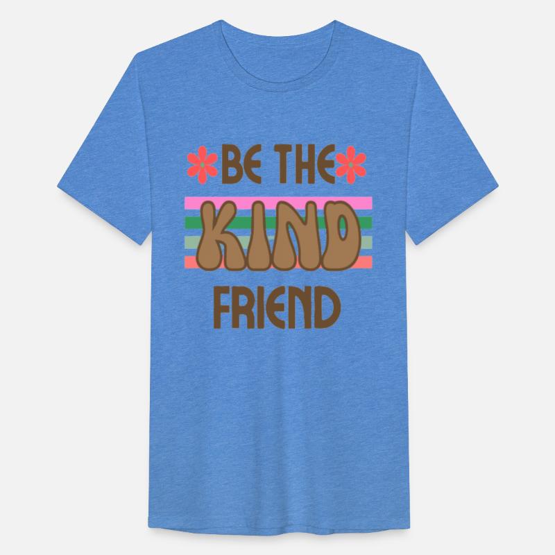 Be the Kind friend