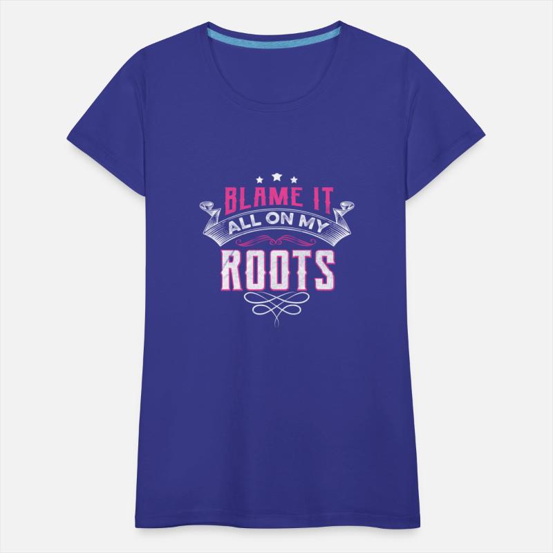 Blame It All On My Roots