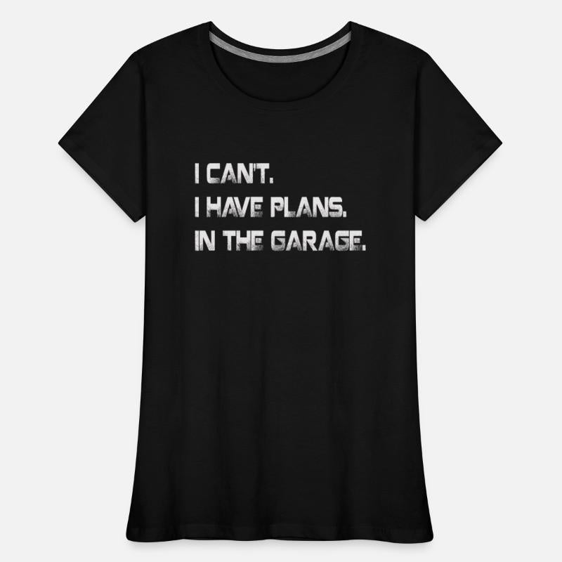 Cant I Have Plans In The Garage Fathers Day Car