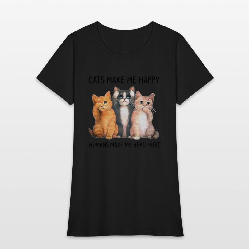 Cats Make Me Happy Humans Make My Head Hurt Cat