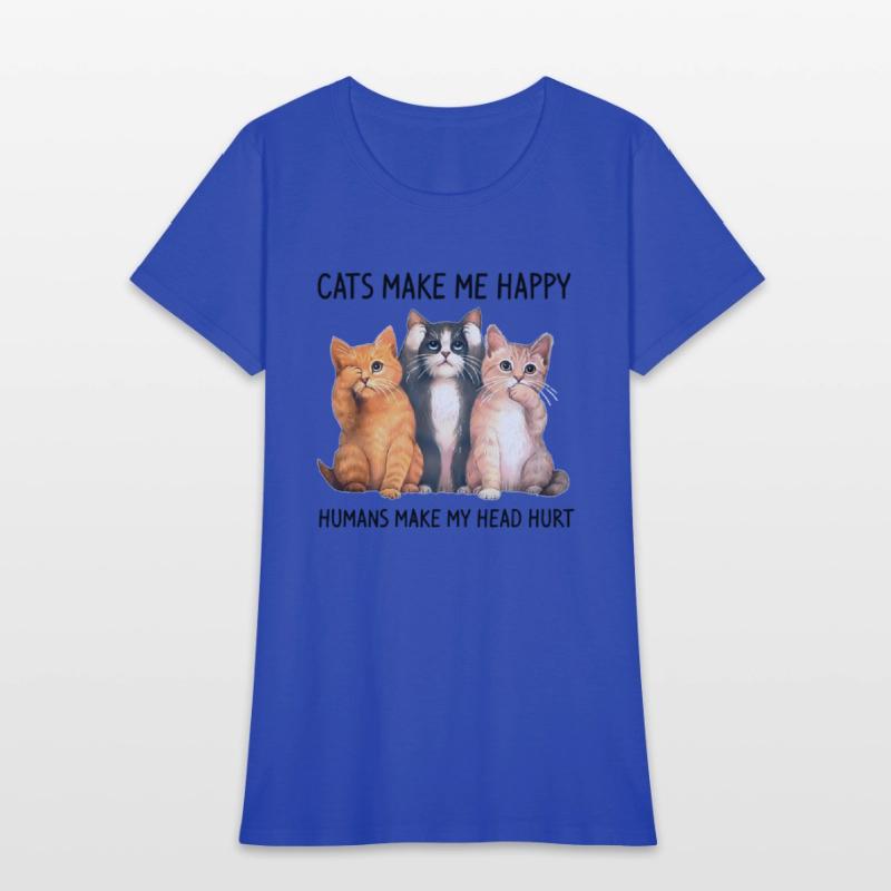 Cats Make Me Happy Humans Make My Head Hurt Cat