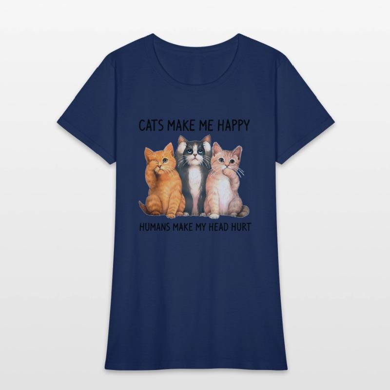Cats Make Me Happy Humans Make My Head Hurt Cat
