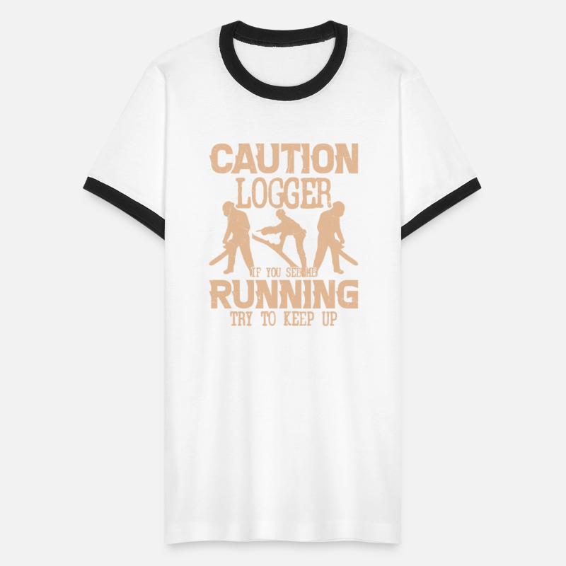 Caution Logger If You See Me Running Lumberjack L