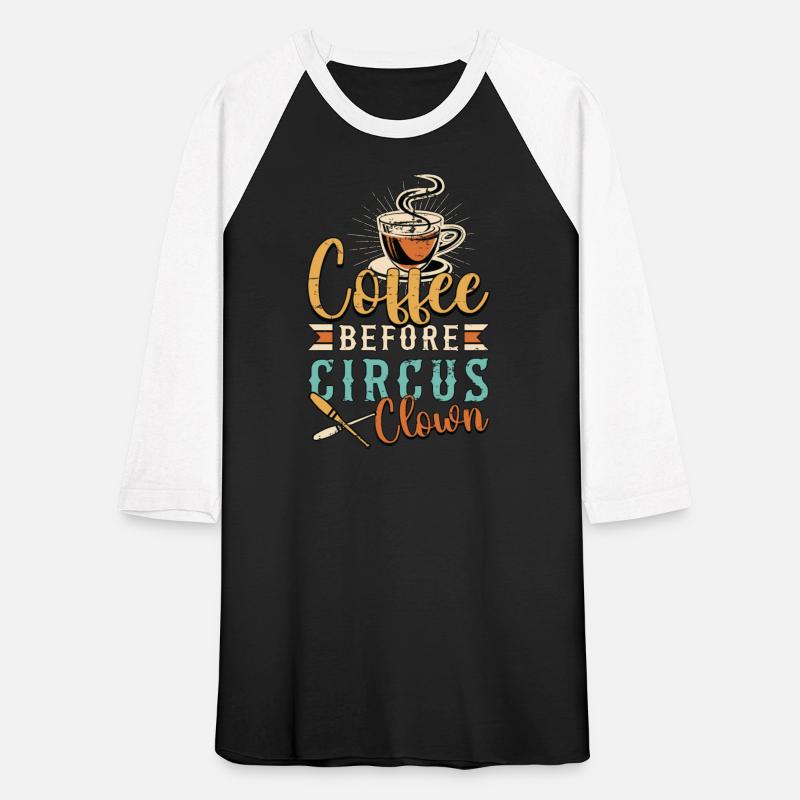 Circus Clown Coffee Before Juggling Coffee Lover