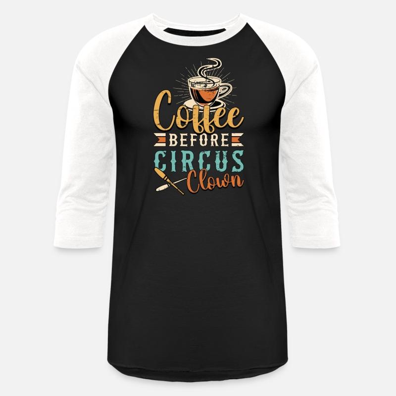 Circus Clown Coffee Before Juggling Coffee Lover