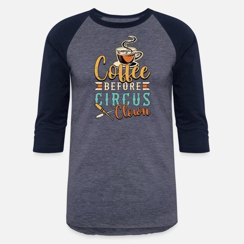 Circus Clown Coffee Before Juggling Coffee Lover