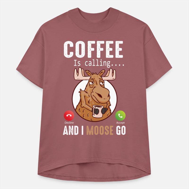Coffee Is Calling And I Moose Go Moose