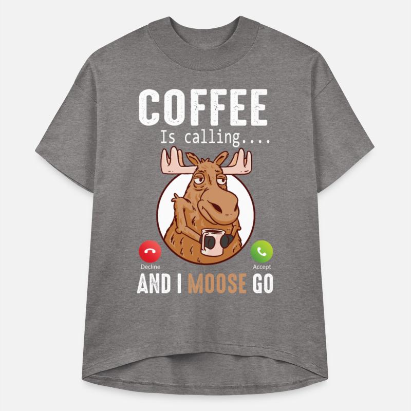 Coffee Is Calling And I Moose Go Moose