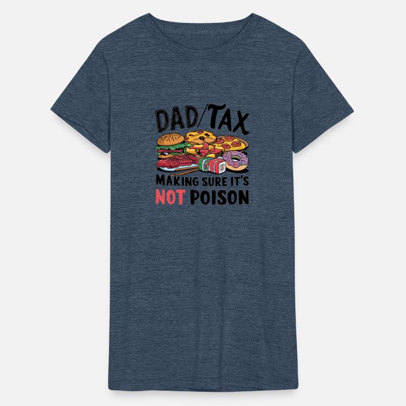 DAD TAX,Making sure It's not poison, father's day