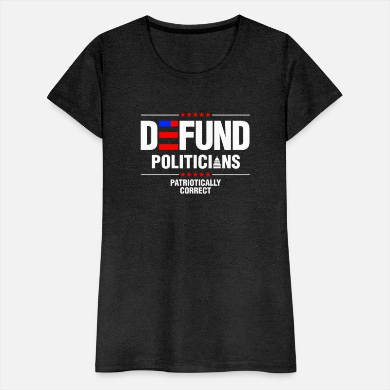 Defund Politicians Patriotically Correct