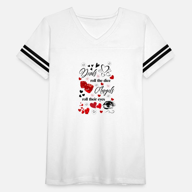 Devils Roll The Dice Angels Roll Their Eyes Tee