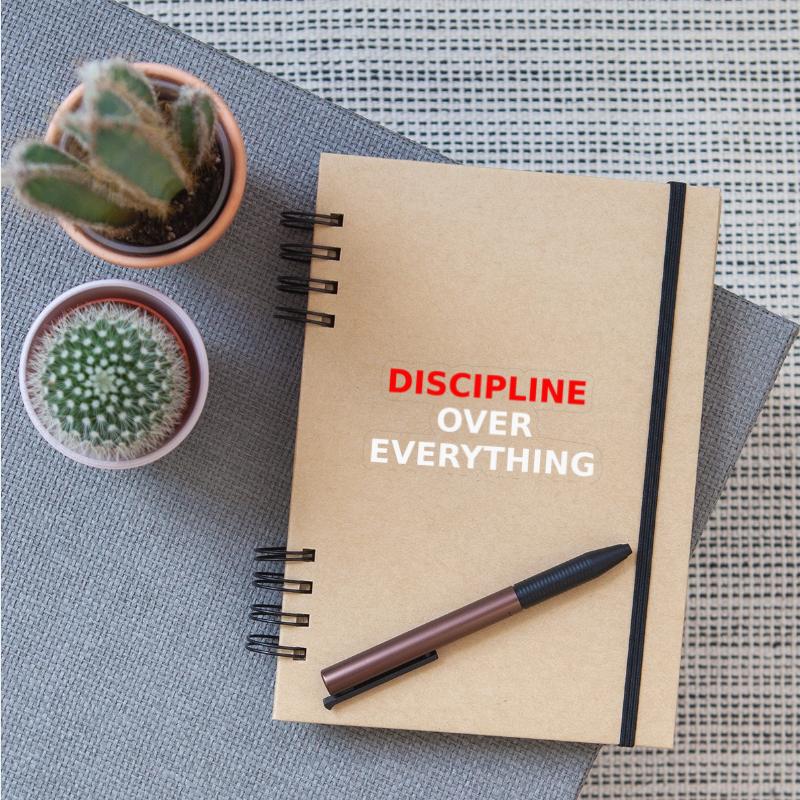 Discipline Over Everything