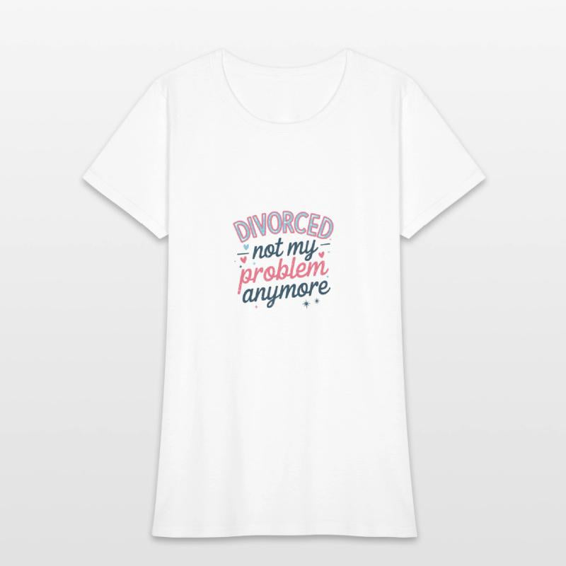 Divorced Not My Problem Anymore