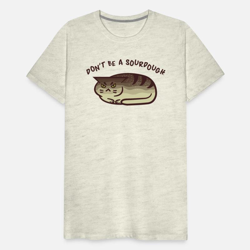 Don't Be A Sourdough - Kawaii Punny Cat Loaf