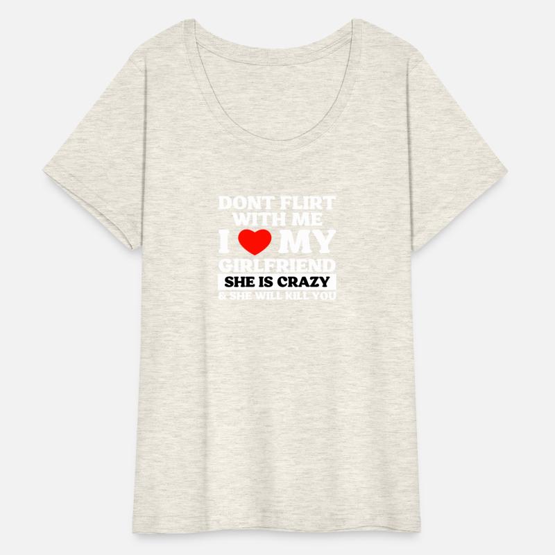 Don't Flirt With Me I Love My Girlfriend