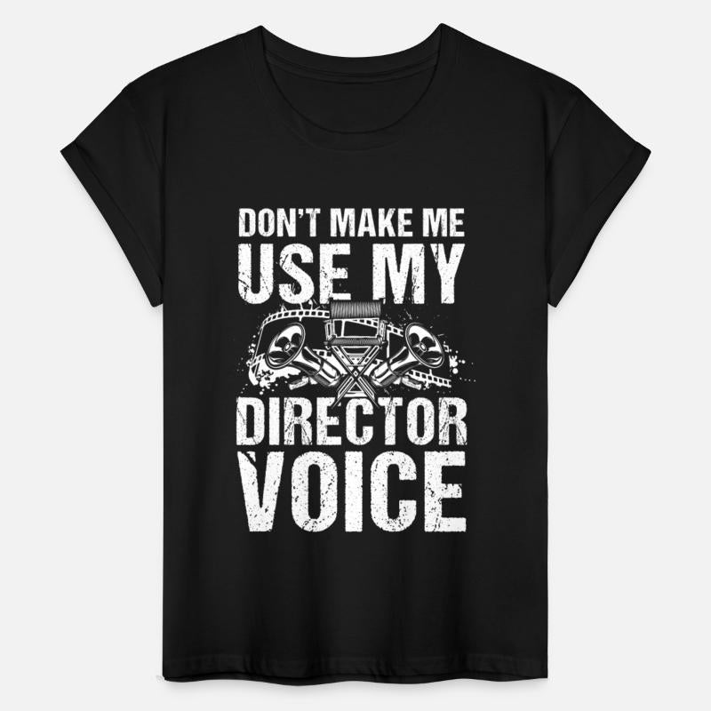 Don't Make Me Use My Director Voice