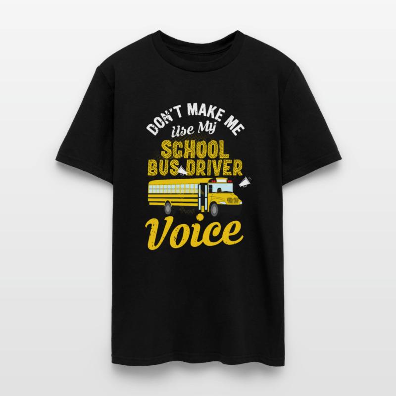 Don't Make Me Use My School Bus Driver Voice