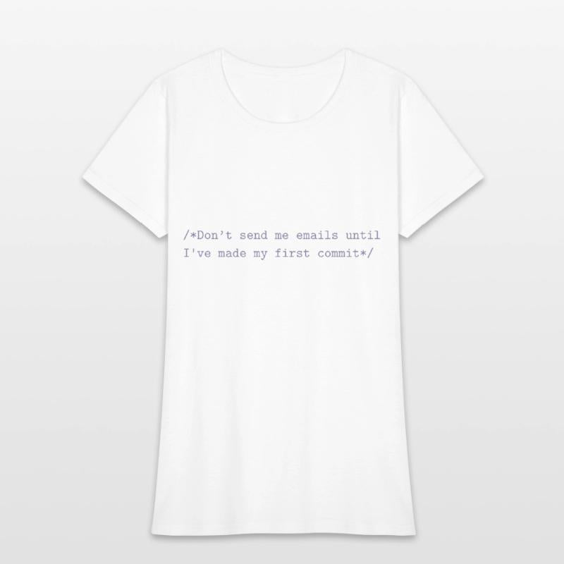 dont send me emails until Ive made my first commit