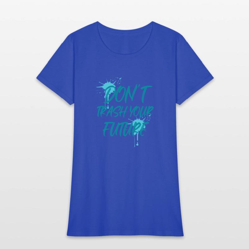 Don't trash your future