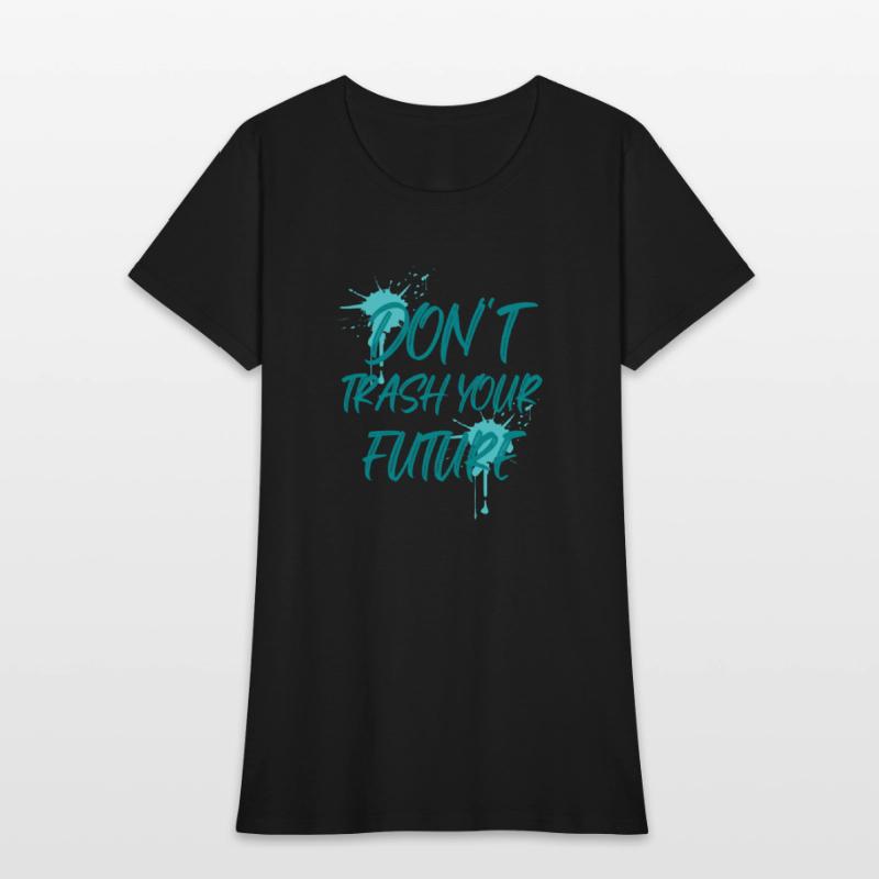 Don't trash your future