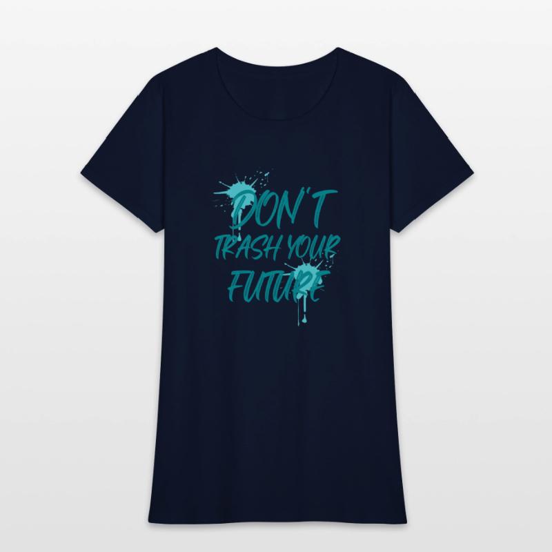 Don't trash your future