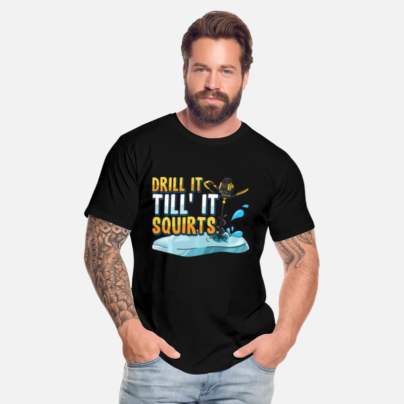 Drill It Till It Squirts Funny Ice Fishing Gift