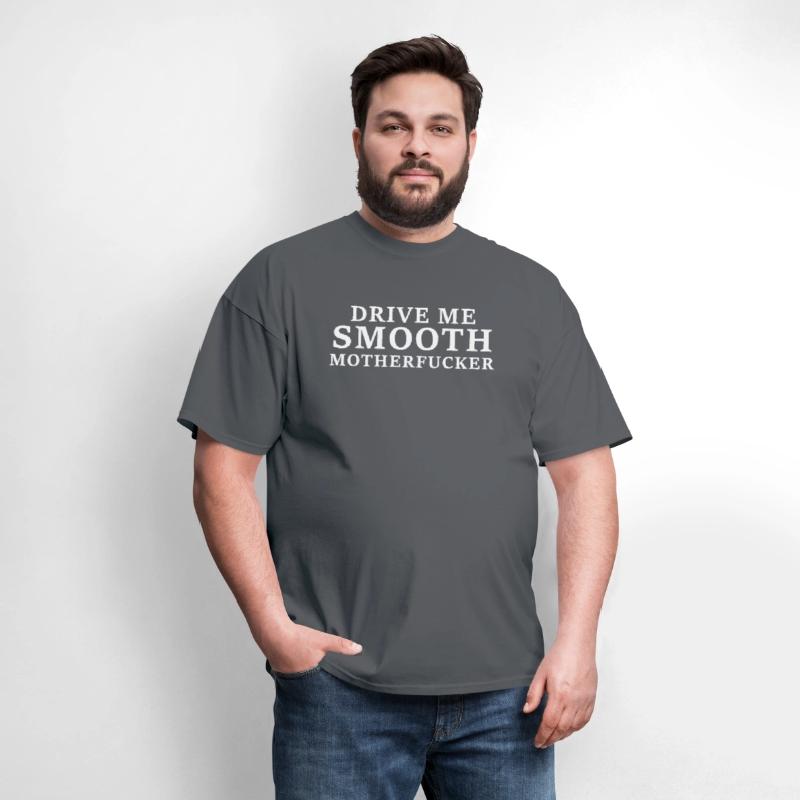 Drive Me Smooth Motherfucker