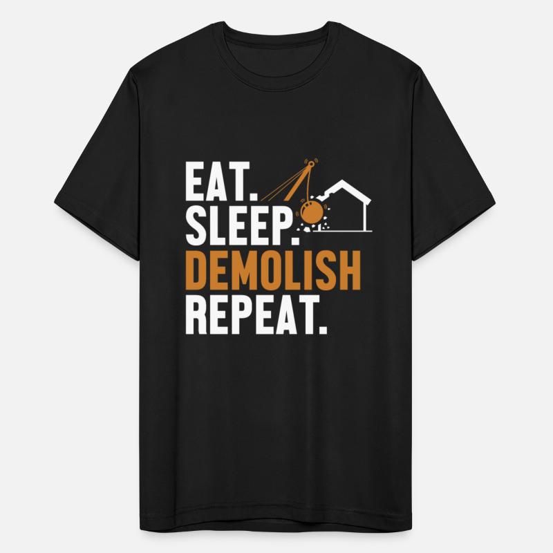 Eat Sleep Demolish Repeat Home Improvement House