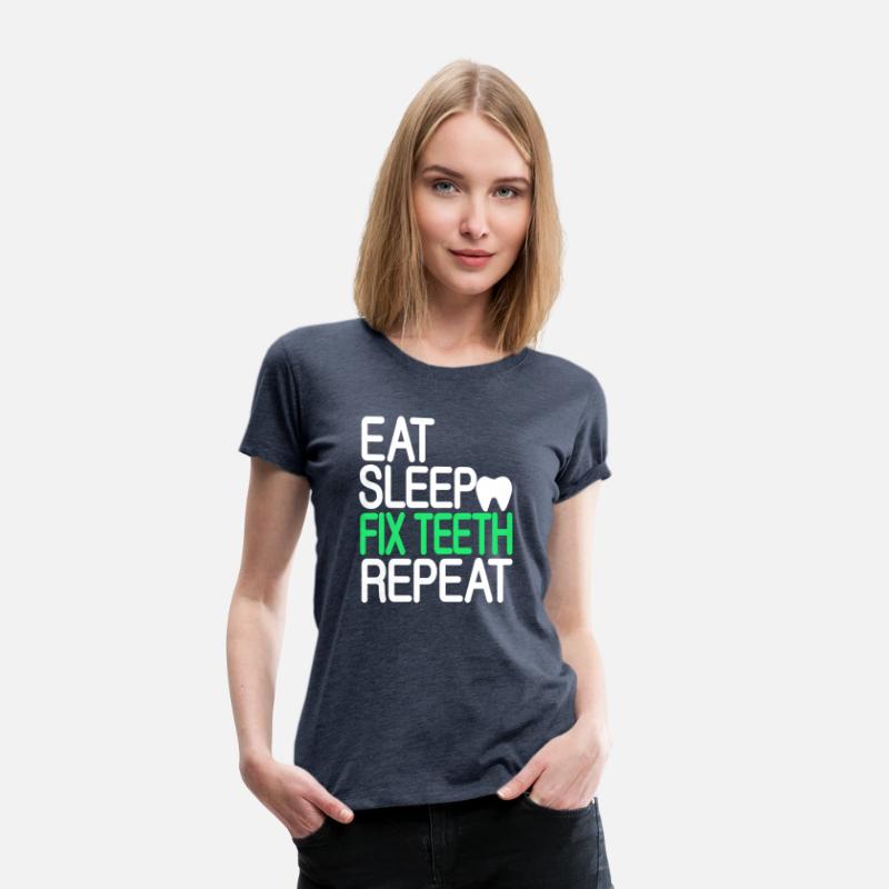 Eat Sleep Fix Teeth Repeat Dentist