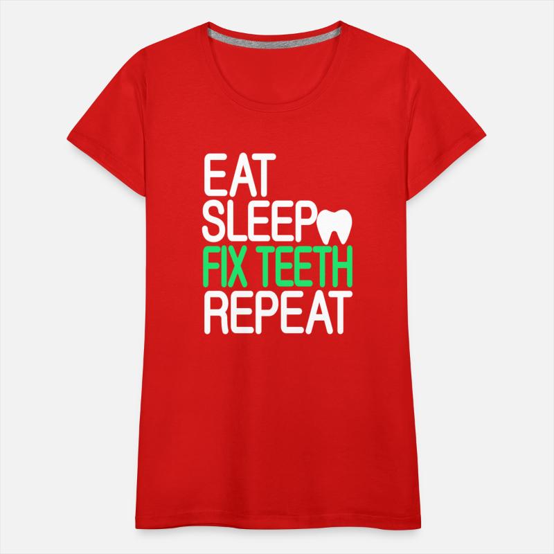 Eat Sleep Fix Teeth Repeat Dentist