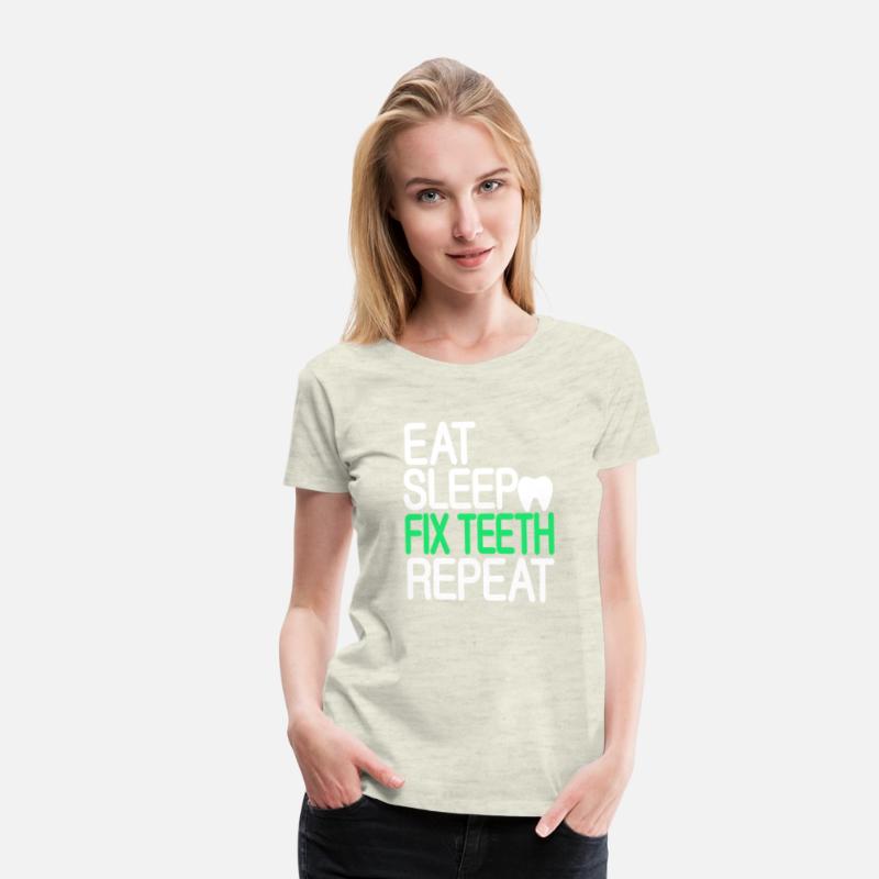 Eat Sleep Fix Teeth Repeat Dentist
