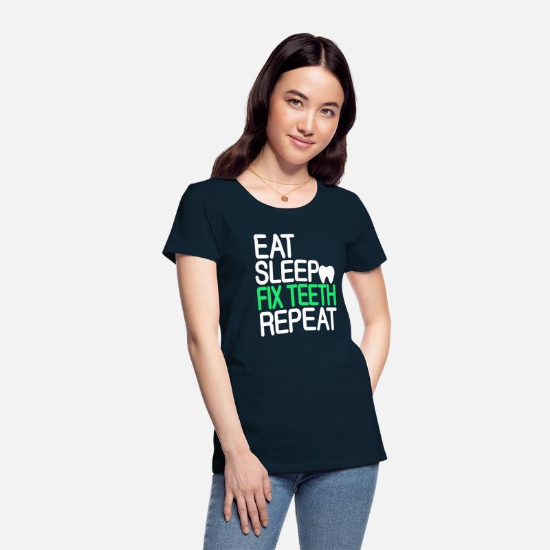 Eat Sleep Fix Teeth Repeat Dentist
