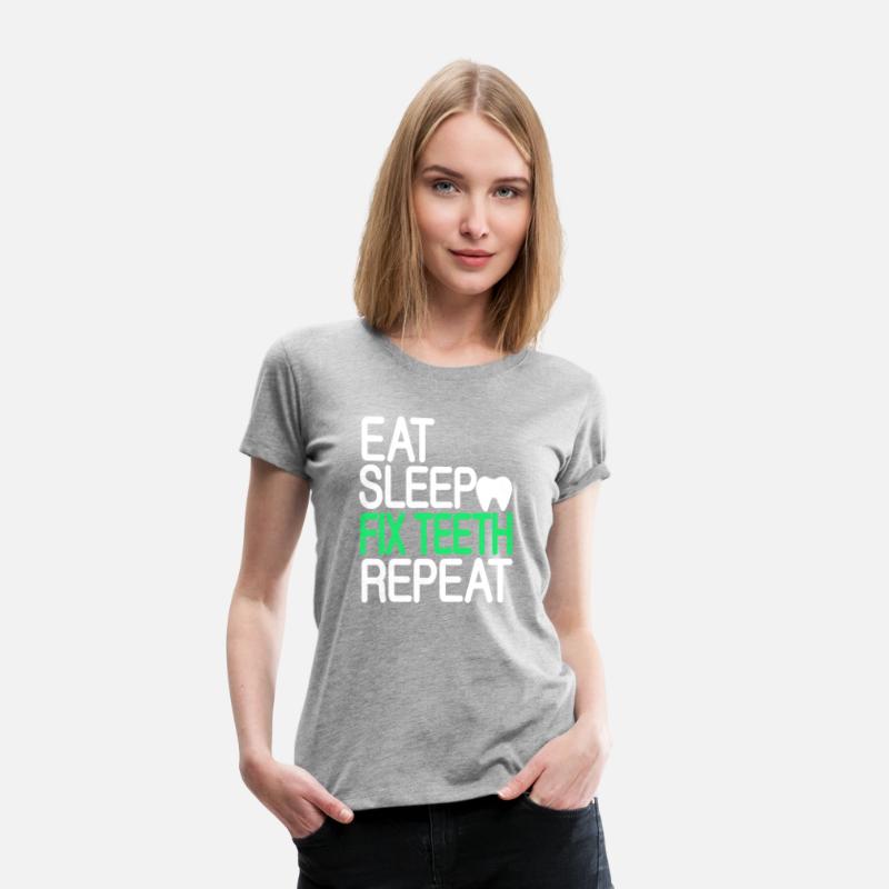 Eat Sleep Fix Teeth Repeat Dentist