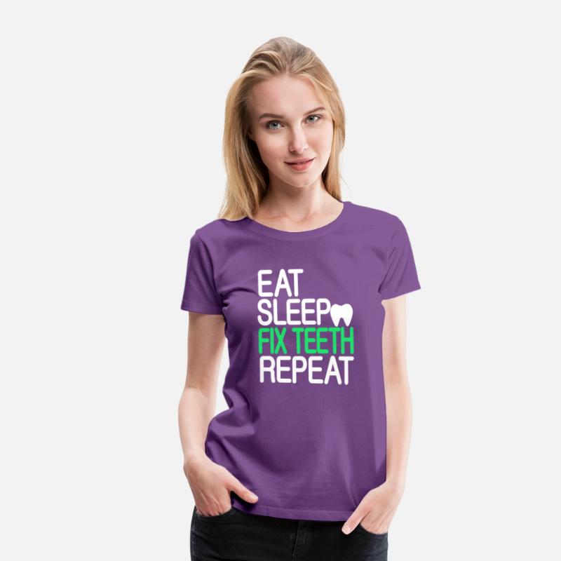 Eat Sleep Fix Teeth Repeat Dentist