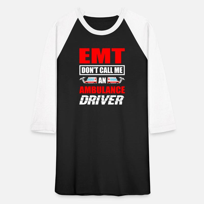 EMT Don't Call Me An Ambulance Driver Paramedic