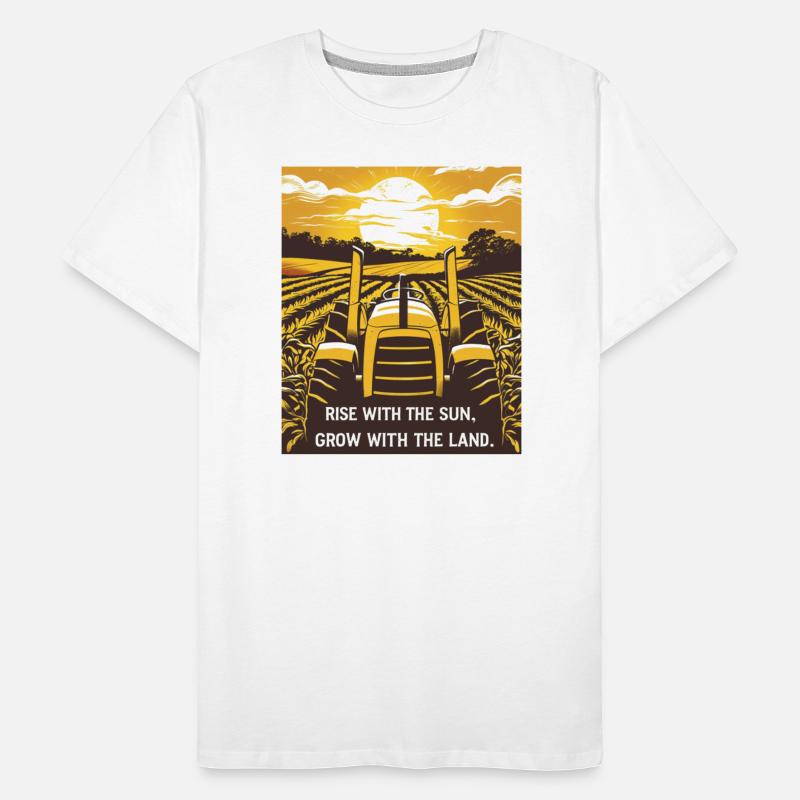 Farmer T-Shirt Rise with the Sun, Grow Fields