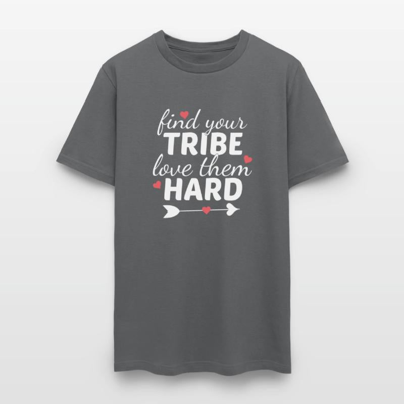 Find Your Tribe Love Them Hard I Love My Tribe