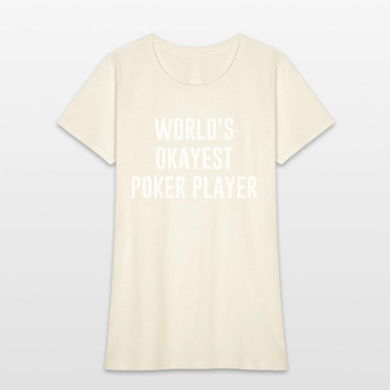 Funny Poker World s Okayest Poker Player Gift Poke