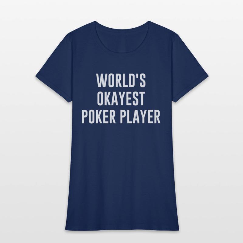 Funny Poker World s Okayest Poker Player Gift Poke