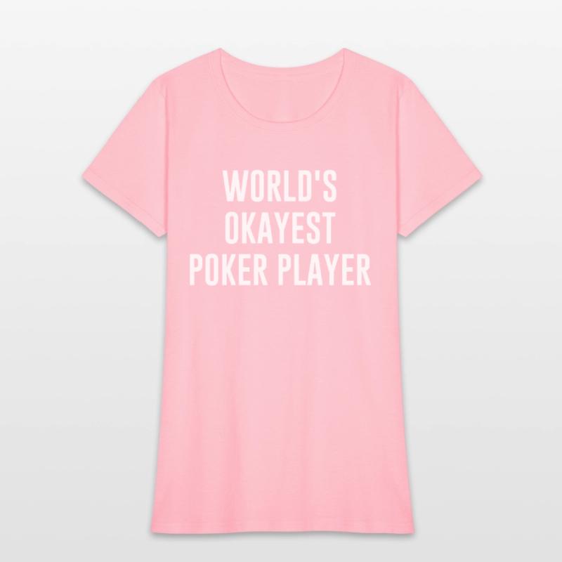 Funny Poker World s Okayest Poker Player Gift Poke