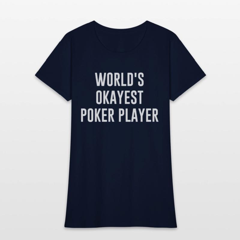 Funny Poker World s Okayest Poker Player Gift Poke