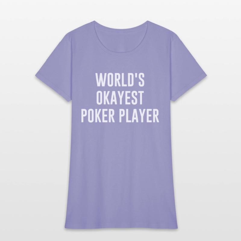 Funny Poker World s Okayest Poker Player Gift Poke